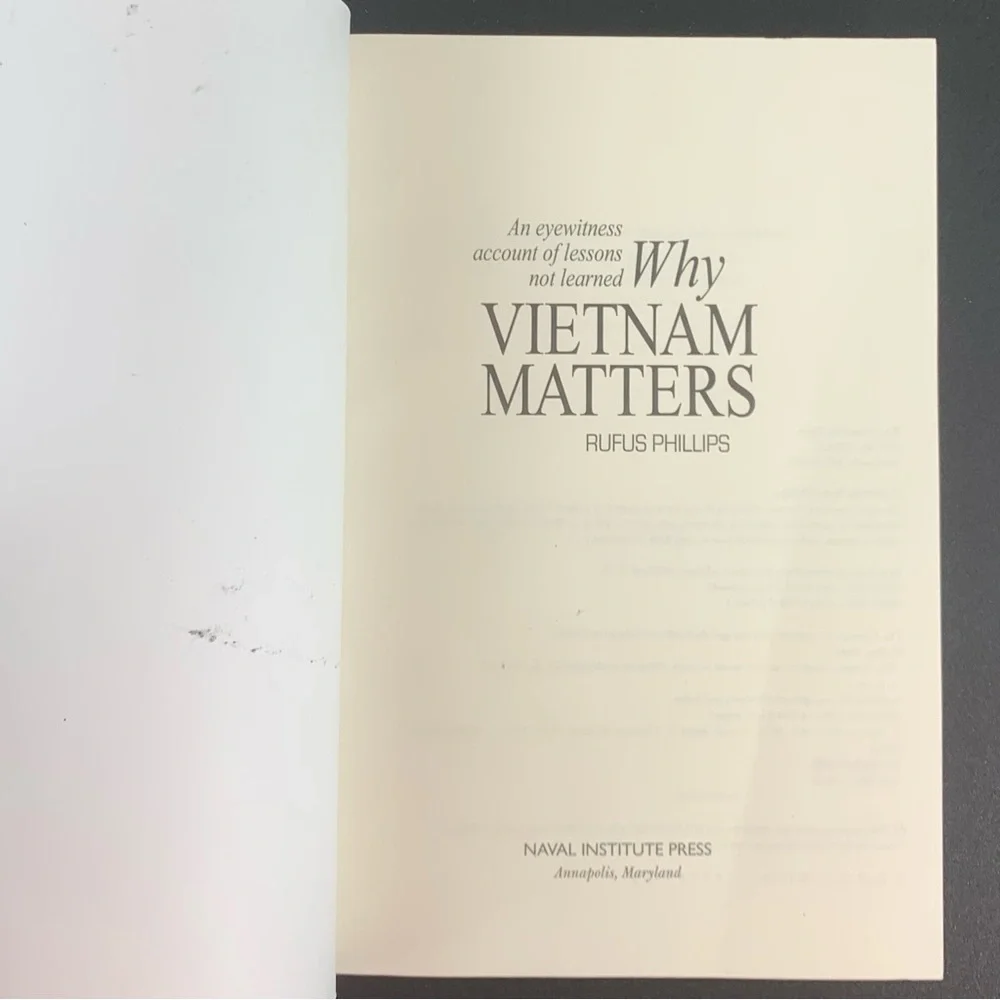 Why Vietnam Matters by Rufus Phillips. 2008.